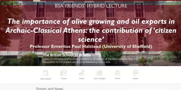 Paul Halstead (Professor Emeritus, University of Sheffield), “The importance of olive growing and oil exports in Archaic-Classical Athens: the contribution of ‘citizen science’”